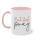 "But First, Pray" - Christian Love - Two Tone Mug