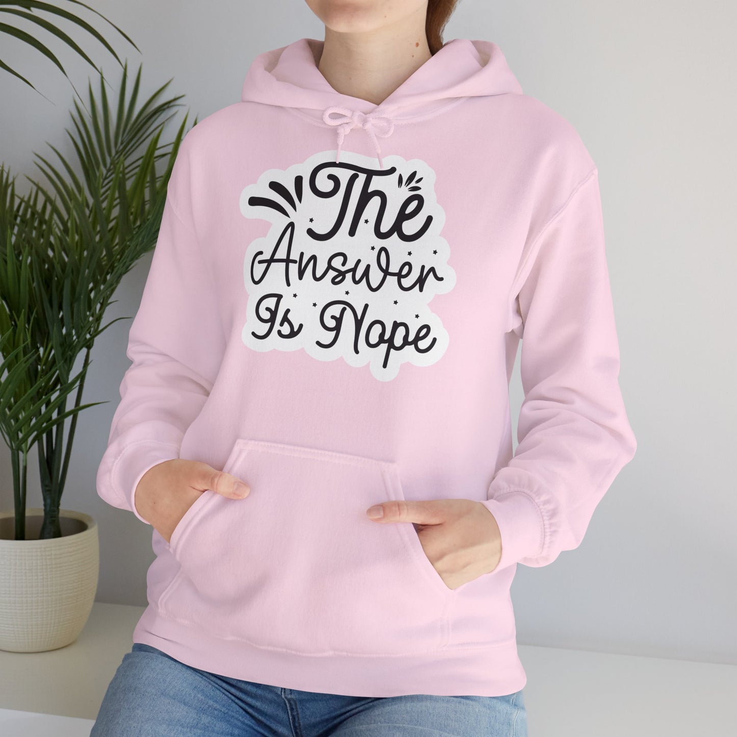 "The answer is Nope" - Sarcastic Quote - Hoodie