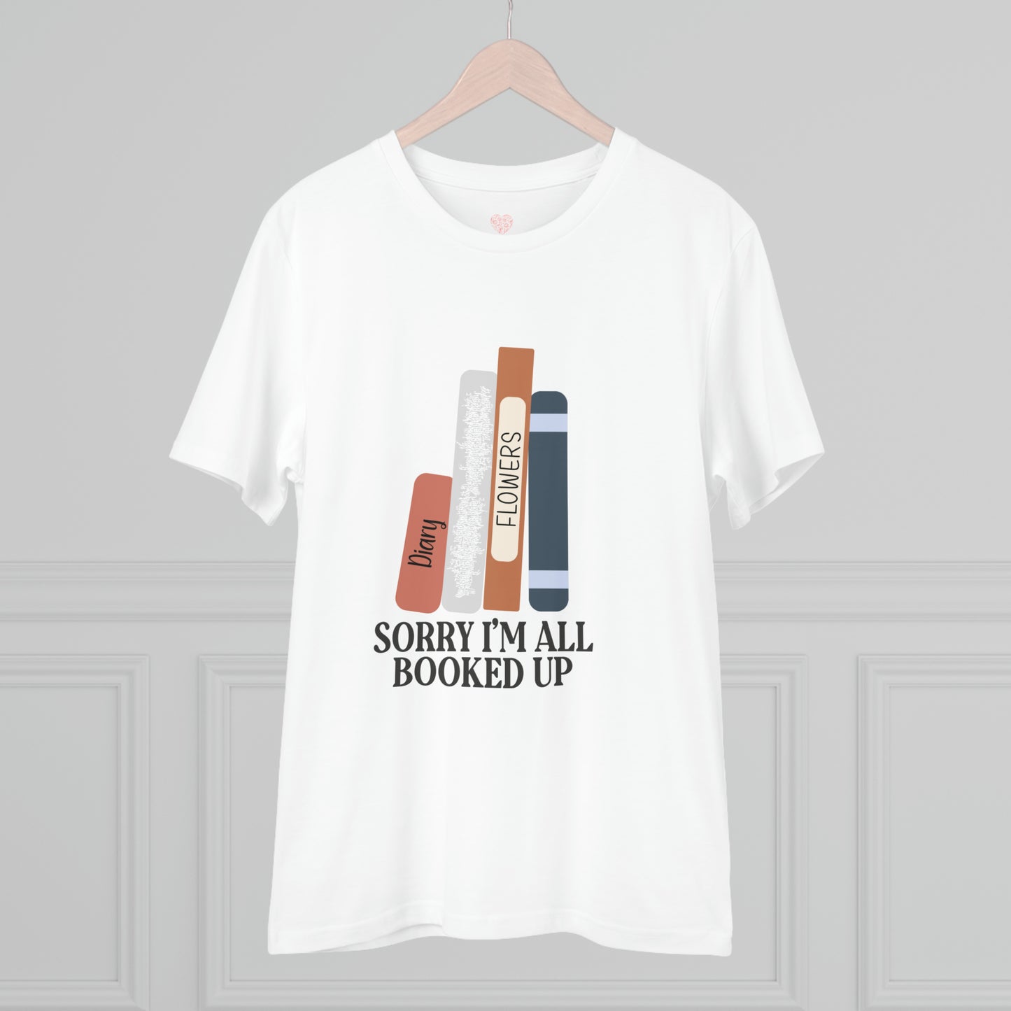 "Sorry, I'm all booked up" - Stylish Shirt for Book Lovers - T-Shirt