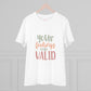 "Your feelings are valid"- T-Shirt