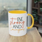 "Be strong and courageous" - Inspirational Quote- Two Tone Mug