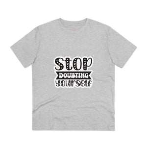 "Stop doubting yourself"- T-Shirt