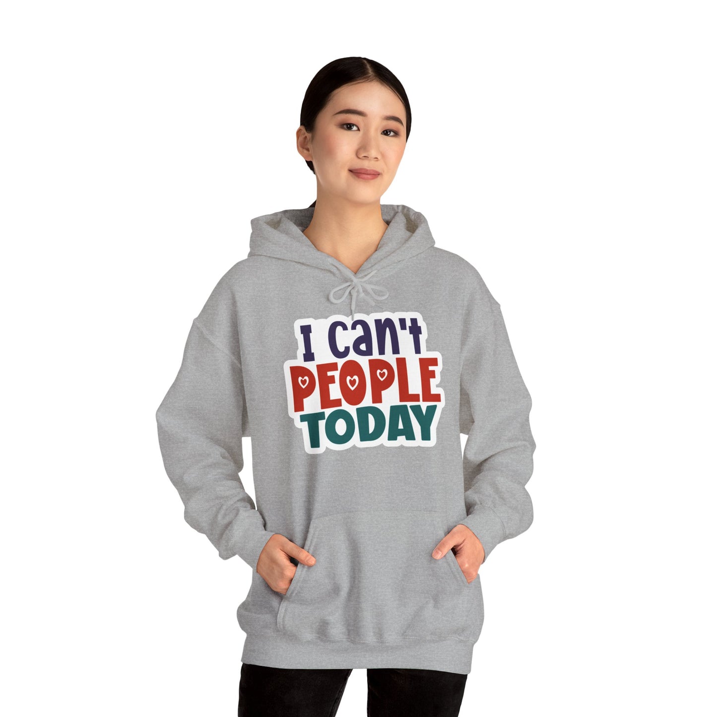 "I can't people today" Sarcastic Funny - Hoodie