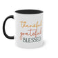 "Thankful, Grateful, Blessed" - Inspirational Quote - Two Tone Mug