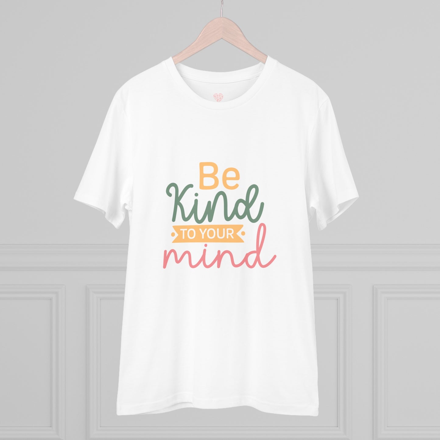 "Be Kind to your Mind" - T-Shirt