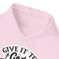 "Give it to God and go to sleep" - Hooded Sweatshirt - Hoodie