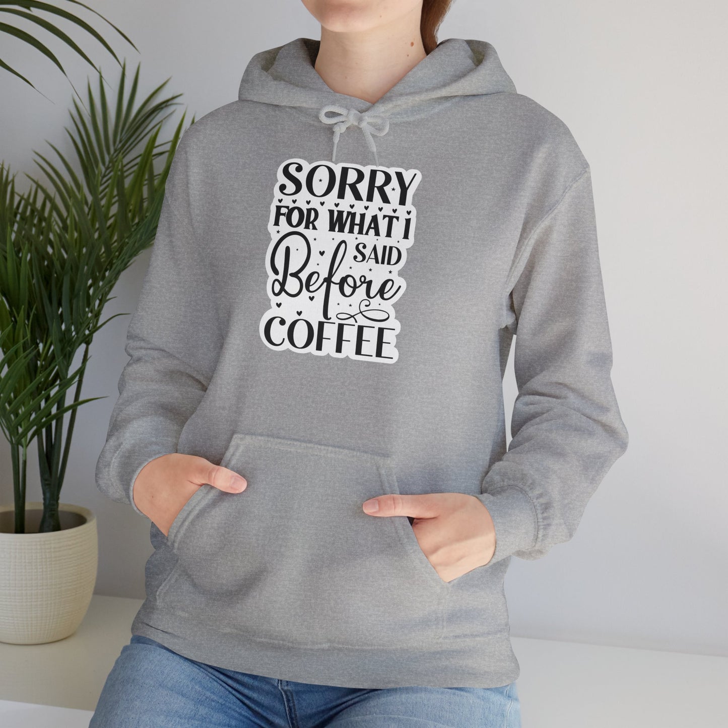 "Sorry for what I said before Coffee" - Hoodie