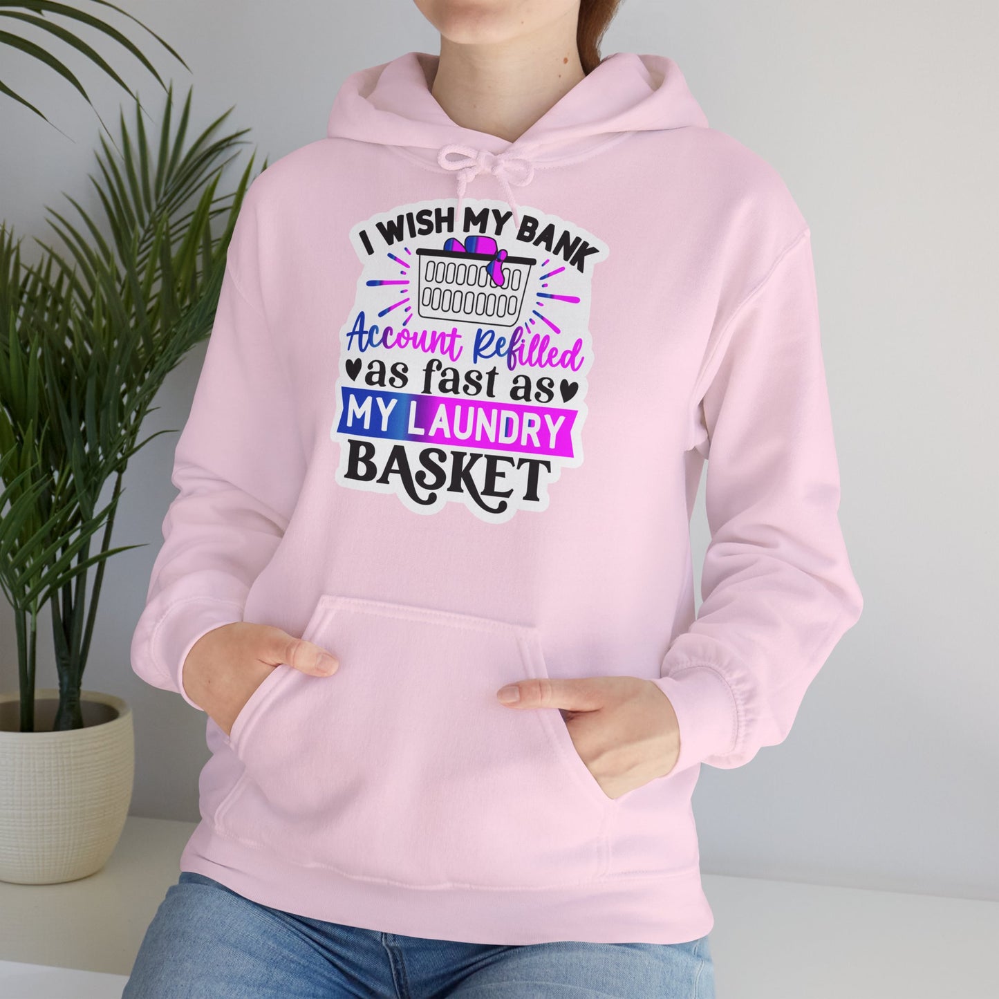 "I wish my bank account refilled as fast as my laundry basket" Sassy & Cozy - Hoodie