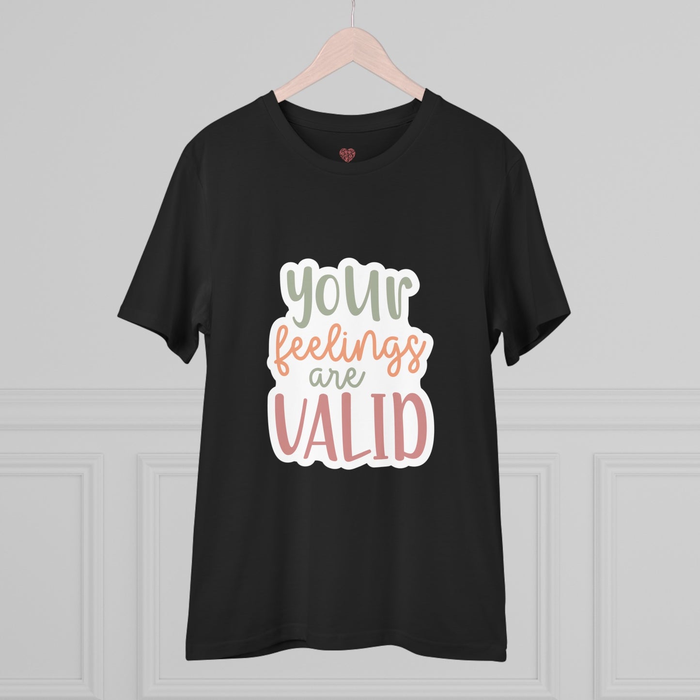 "Your feelings are valid"- T-Shirt