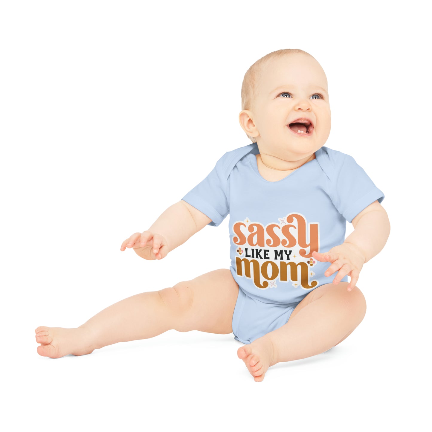 "Sassy like my Mom" - Baby Organic Short Sleeve Bodysuit