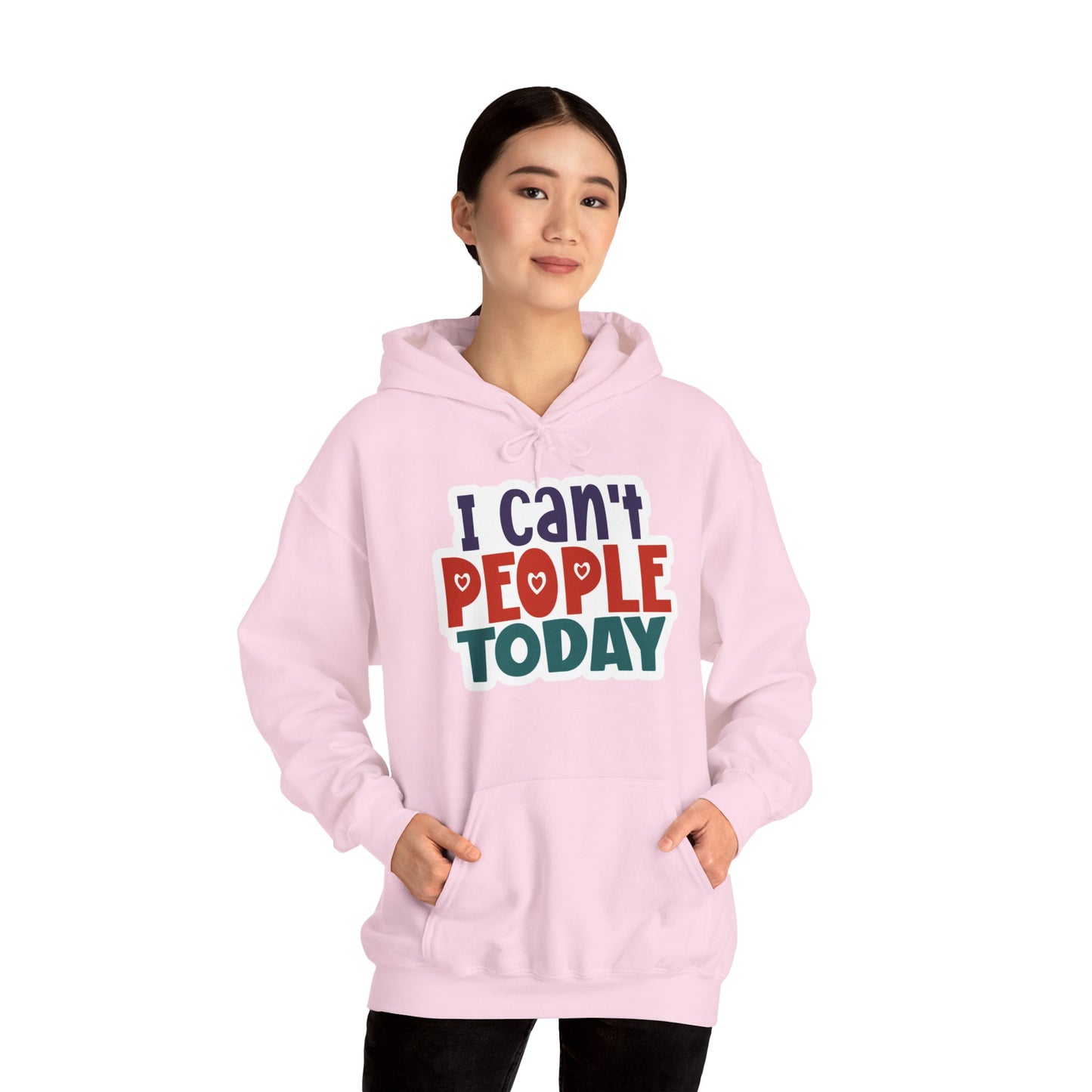 "I can't people today" Sarcastic Funny - Hoodie