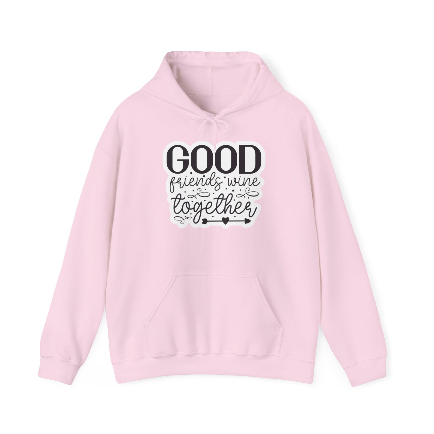 "Good friends Wine together" - Stay Warm & Sassy - Hoodie