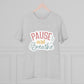 "Pause and Breathe"- T-Shirt