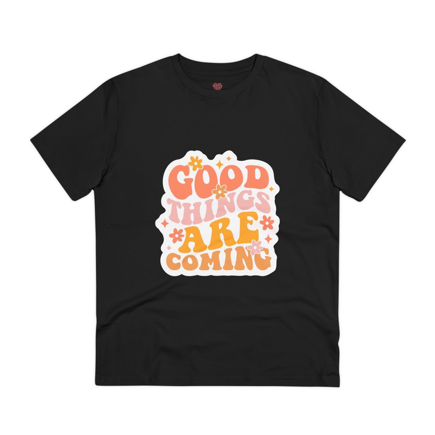 "Good things are coming"- T-Shirt