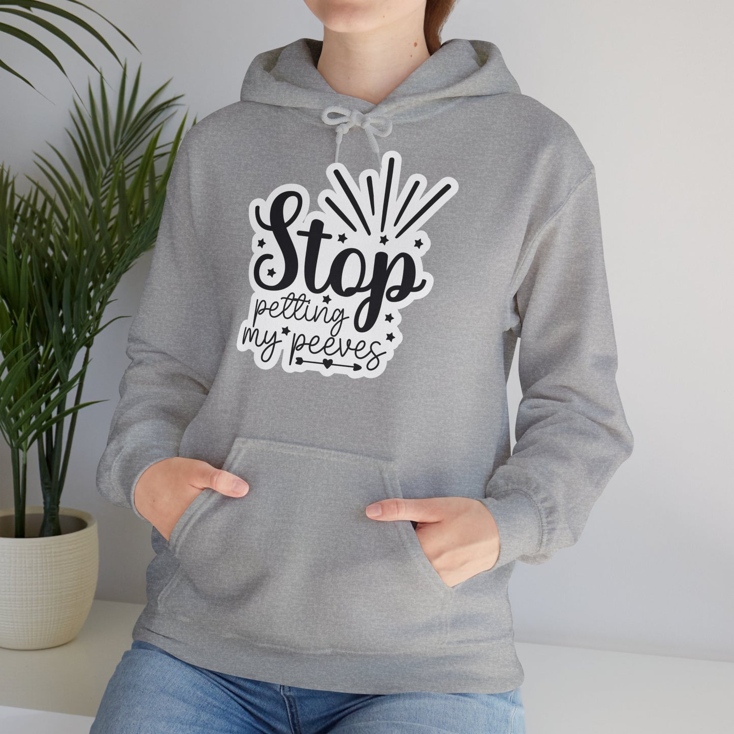 "Stop petting my pet peeves" - Sassy Hoodie