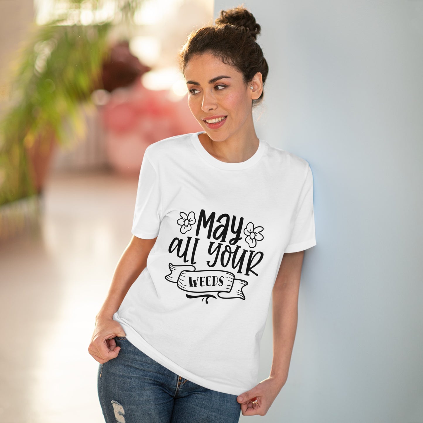 "May all your weeds" - T-Shirt