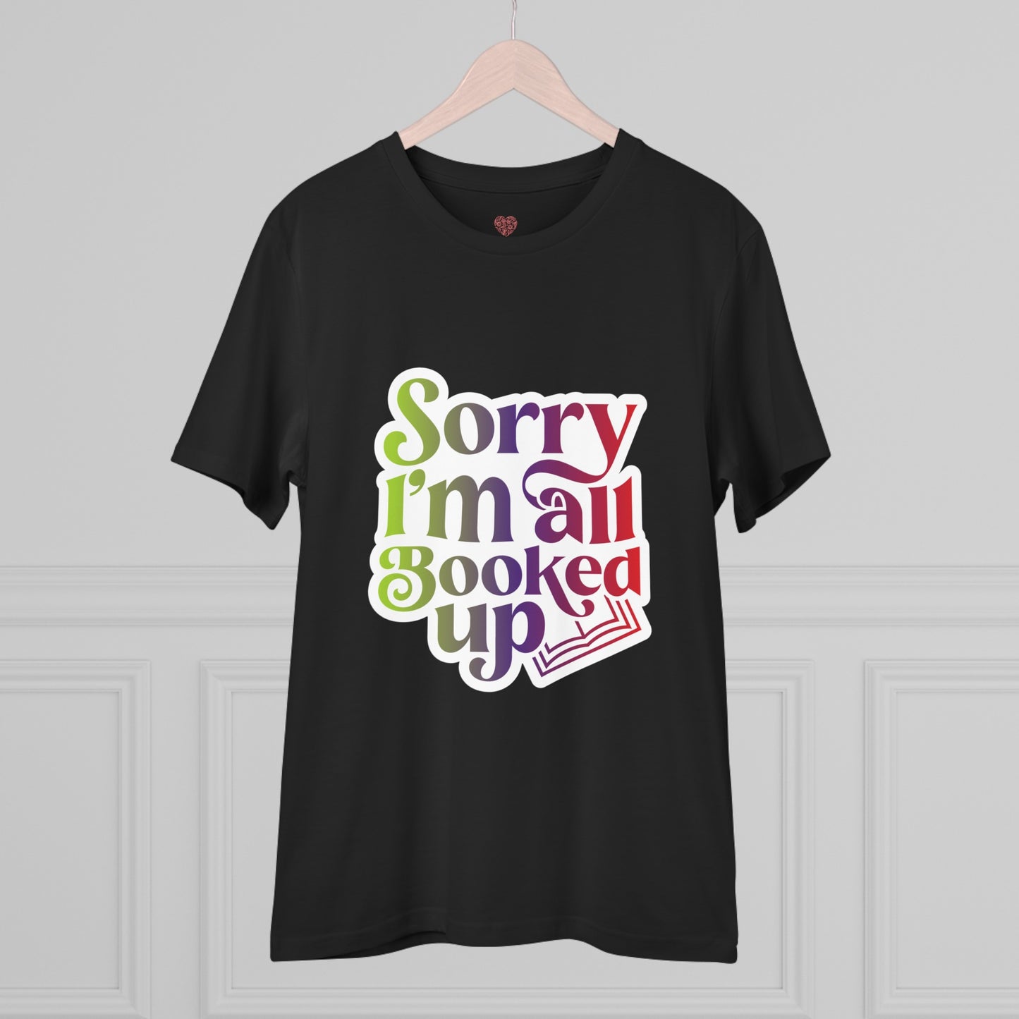 "Sorry, I'm all booked up" - T-Shirt