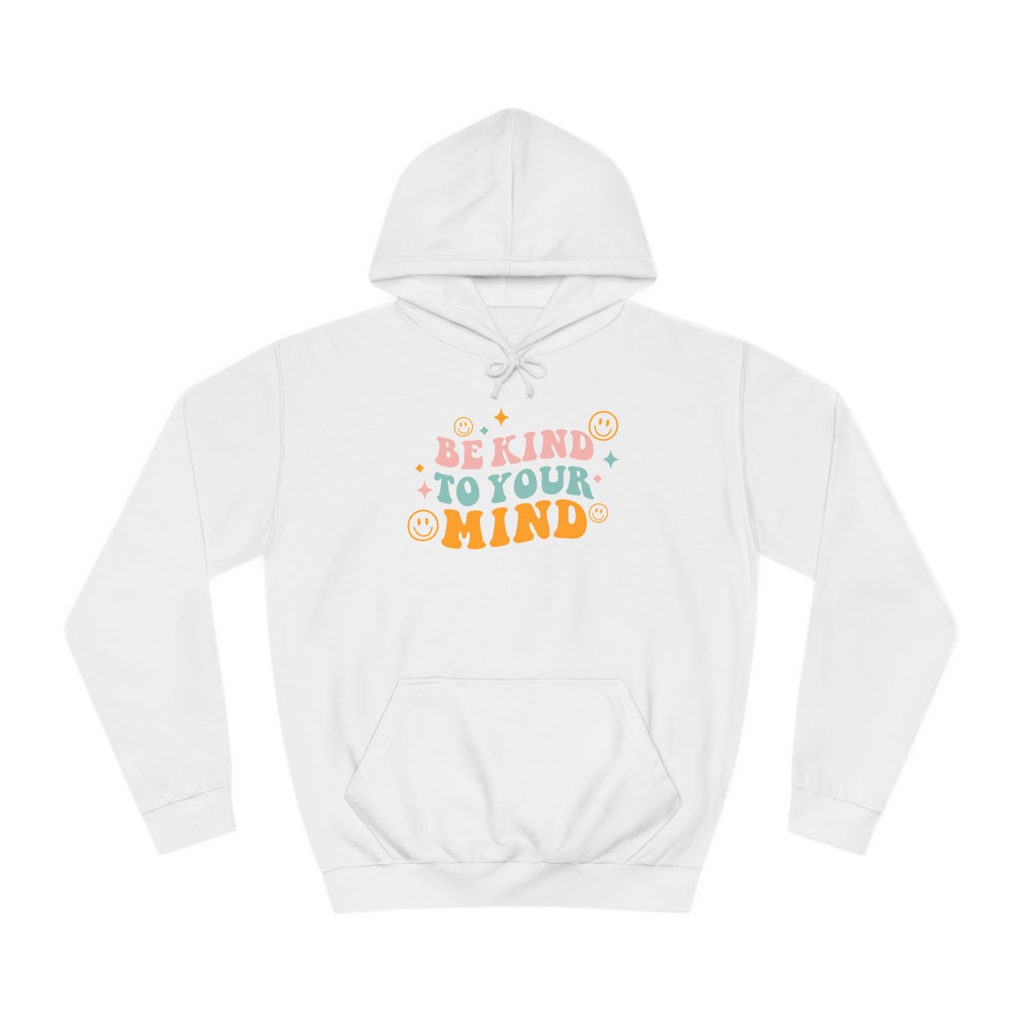 "Be Kind to Your Mind"- Hoodie