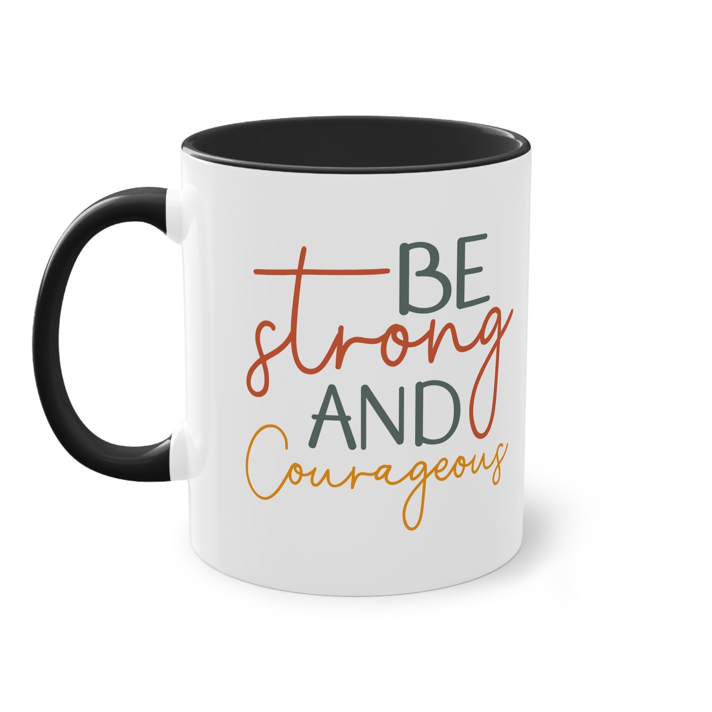 "Be strong and courageous" - Inspirational Quote- Two Tone Mug