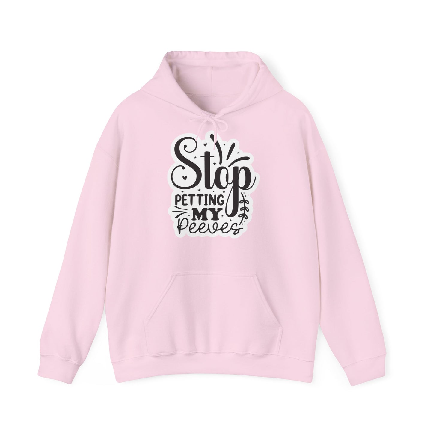 "Stop petting my pet peeves" - Hooded Sweatshirt - Hoodie