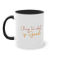 "Cling to what is Good" - Two Tone Mug