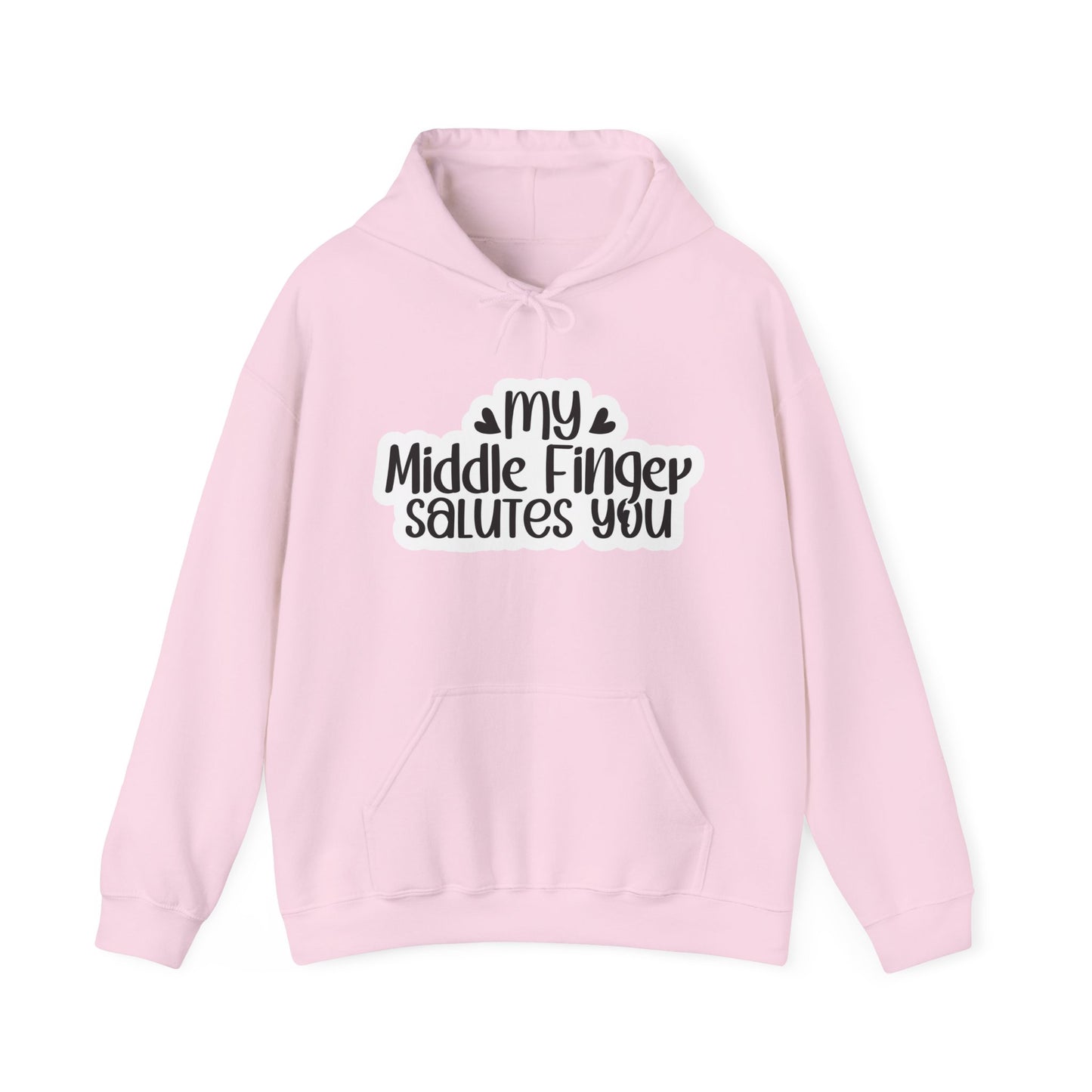 "My middle finger salutes you" Boldly Sarcastic - Hoodie