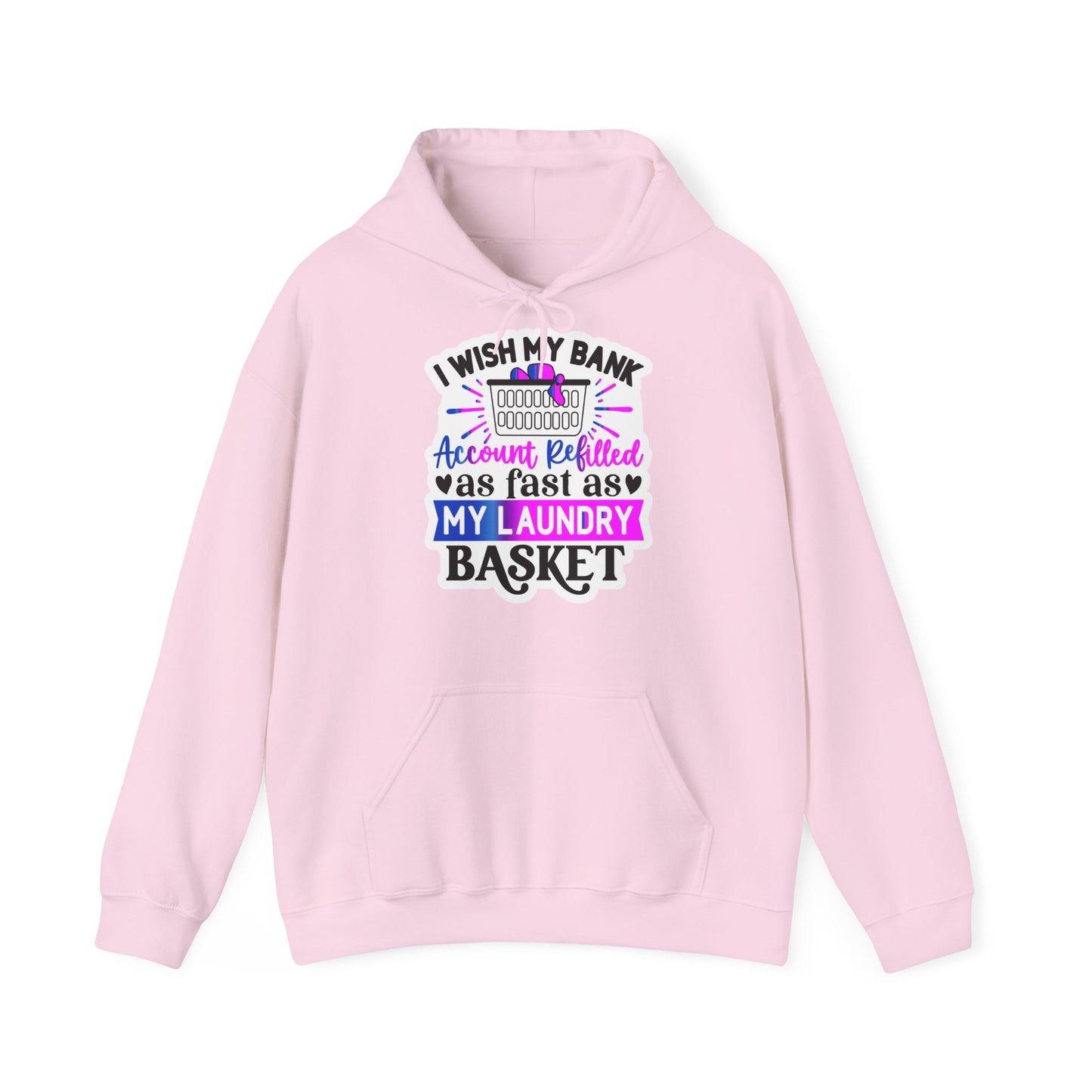 "I wish my bank account refilled as fast as my laundry basket" Sassy & Cozy - Hoodie