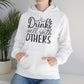 "Drink well with others" - Sarcastic and Stylish - Funny Quote - Hoodie