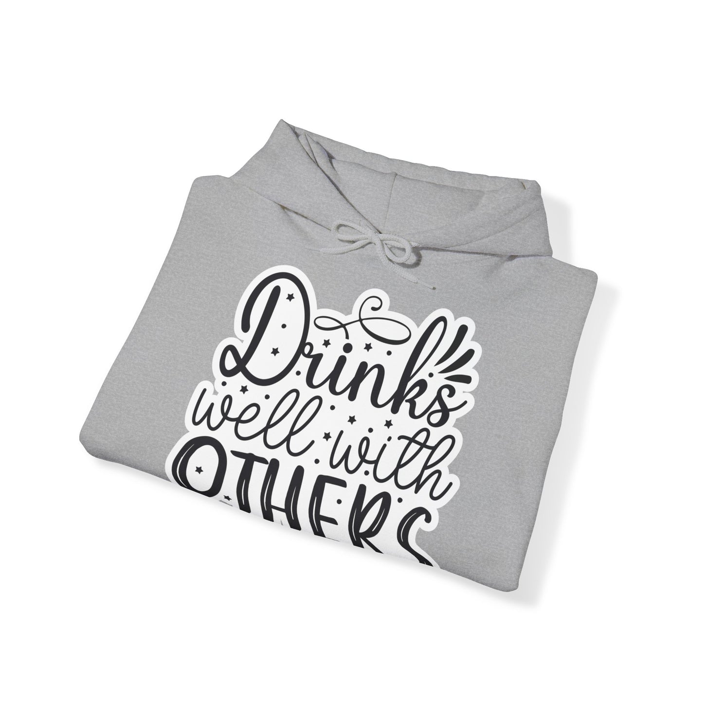 "Drink well with others" - Sarcastic and Stylish - Funny Quote - Hoodie