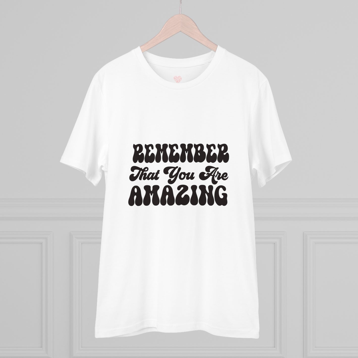 "Remember that you are amazing"- T-Shirt