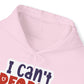 "I can't people today" Sarcastic Funny - Hoodie