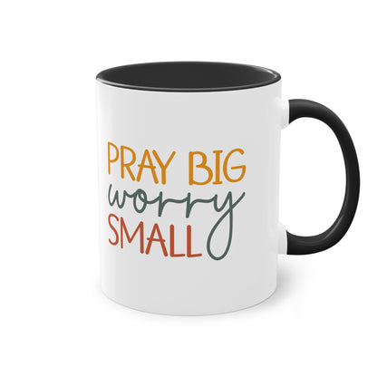 "Pray Big, Worry Small" Christian Quote - Two Tone Mug