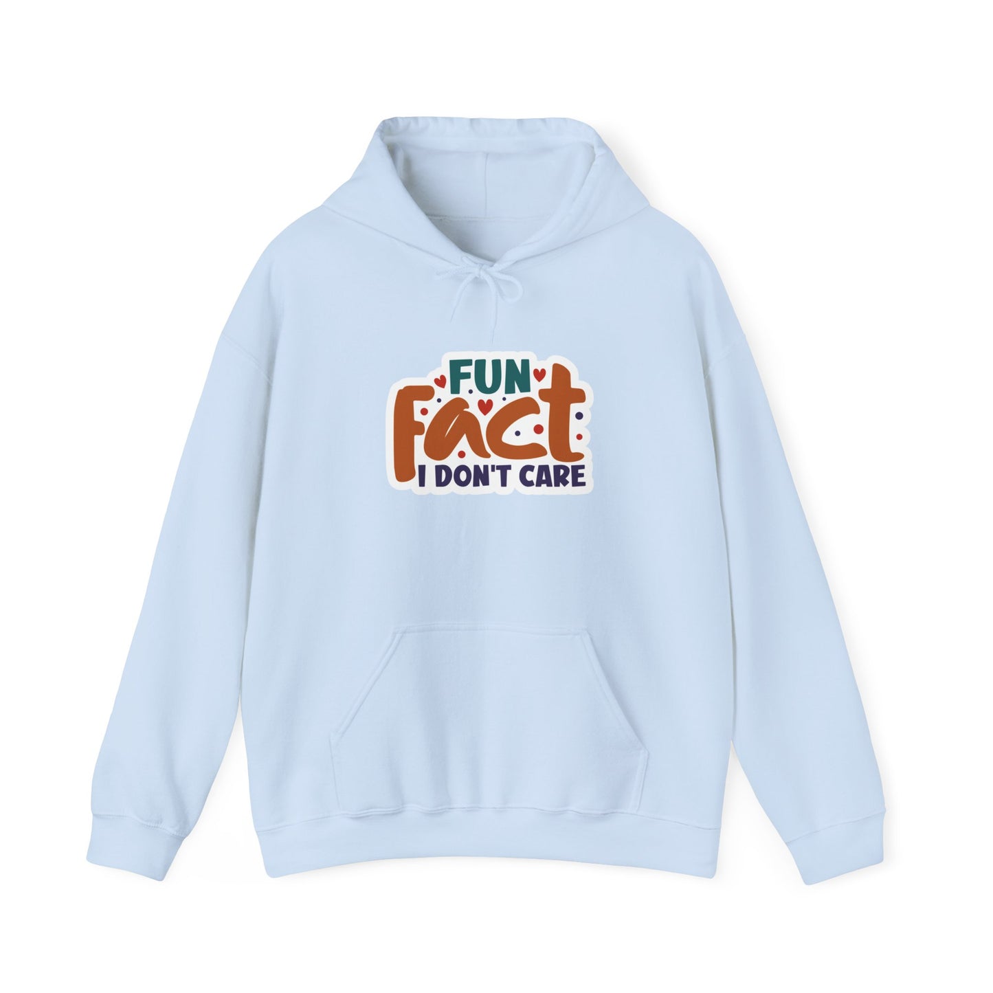 "Fun Fact: I Don't Care" - Hoodie