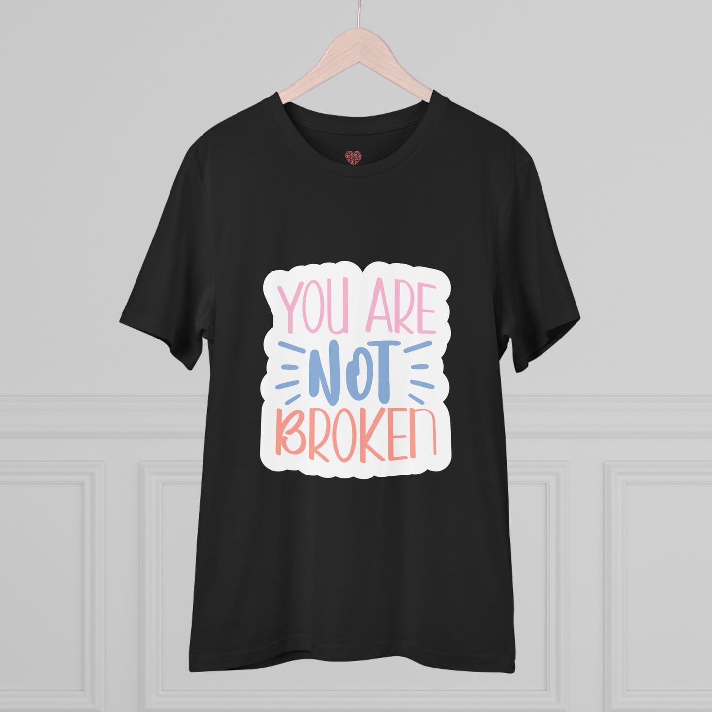 "You are not broken" - T-Shirt