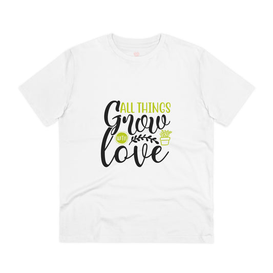 "All things grow with love"- T-Shirt