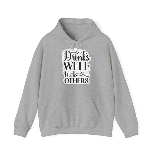 "Drinks well with others" - Stay warm and sassy - Hoodie