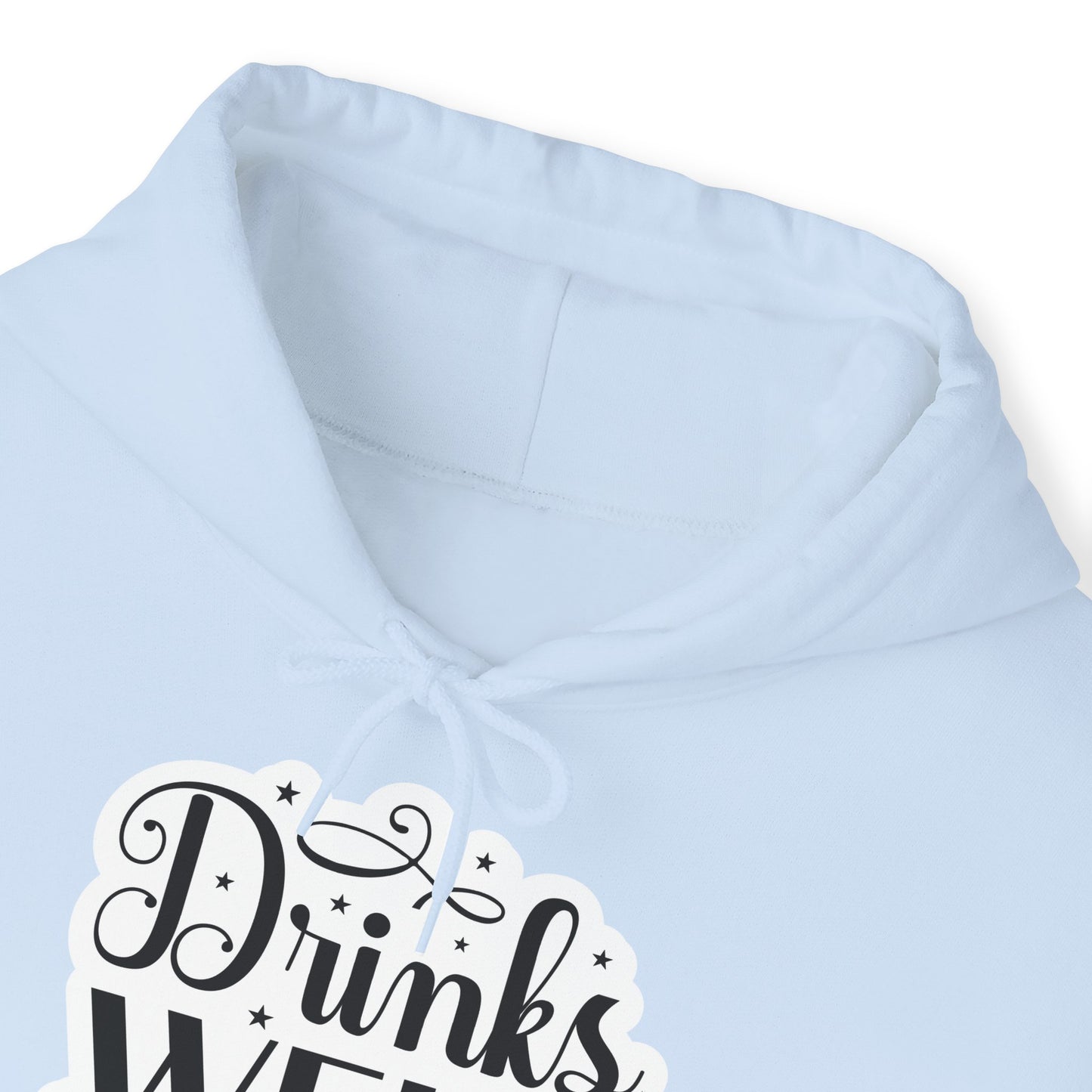 "Drinks well with others" - Stay warm and sassy - Hoodie