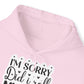 "I'm sorry, did I roll my eyes out loud?" - Sassy and Snuggly - Sarcastic Hoodie